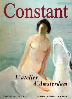 Couverture du produit · Constant. L'Atelier D'Amsterdam