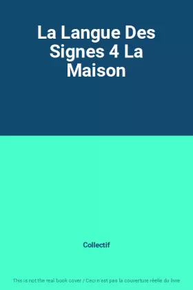 Couverture du produit · La Langue Des Signes 4 La Maison