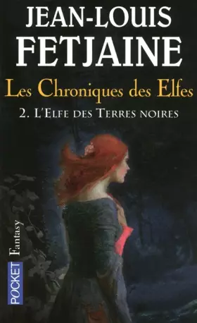 Couverture du produit · Les Chroniques des Elfes, Tome 2 : L'Elfe des Terres Noires