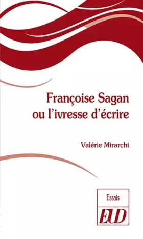 Couverture du produit · Françoise sagan ou l'ivresse d'écrire