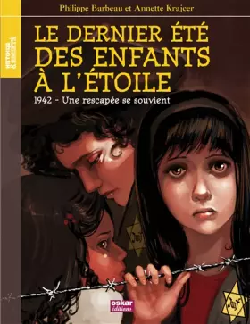Couverture du produit · Le dernier été des enfants à l'étoile: 1942, une rescapée se souvient