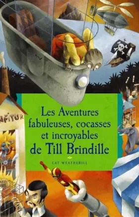 Couverture du produit · Les aventures fabuleuses, cocasses et incroyables de Till Brindille
