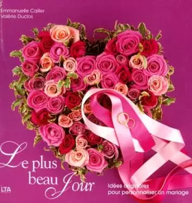 Couverture du produit · Le plus beau jour : Idées original. pour personnaliser un mariage
