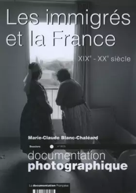 Couverture du produit · Les immigrés et la France : XIXè - XXè siècle