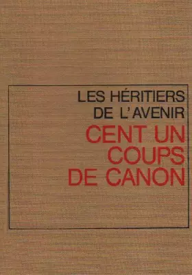 Couverture du produit · Les Héritiers de l'avenir, tome 2 : Cent un coups de canon