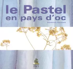 Couverture du produit · Le Pastel en pays d'oc