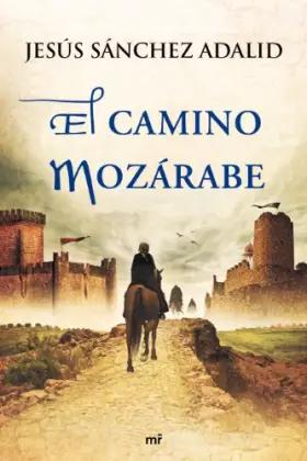 Couverture du produit · El camino mozárabe (MR Novela Histórica)