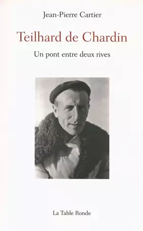 Couverture du produit · Teilhard de Chardin: Un pont entre deux rives