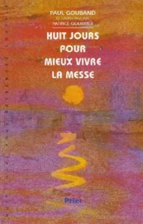 Couverture du produit · Huit jours pour mieux vivre la messe