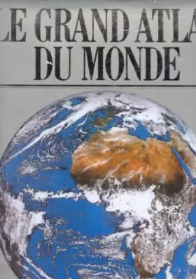 Couverture du produit · Le grand atlas du monde