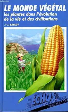 Couverture du produit · Le monde vegetal, les plantes dans l'evolution de la vie et des civilisations