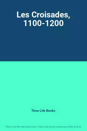 Couverture du produit · Les Croisades, 1100-1200