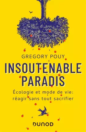 Couverture du produit · Insoutenable paradis - Ecologie et mode de vie: réagir sans tout sacrifier: Ecologie et mode de vie: réagir sans tout sacrifier