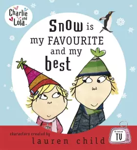 Couverture du produit · Snow Is My Favourite and My Best (Charlie & Lola)