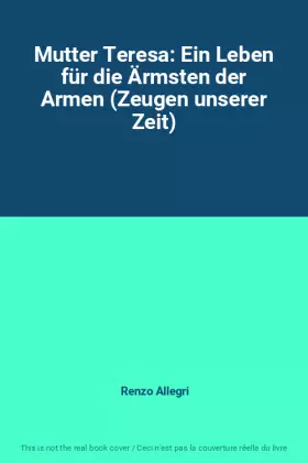Couverture du produit · Mutter Teresa: Ein Leben für die Ärmsten der Armen (Zeugen unserer Zeit)