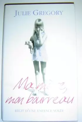 Couverture du produit · Ma mère, mon bourreau. récit d'une enfance volée