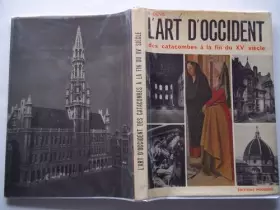 Couverture du produit · L'art d'Occident des Catacombes à la fin du Xve siècle