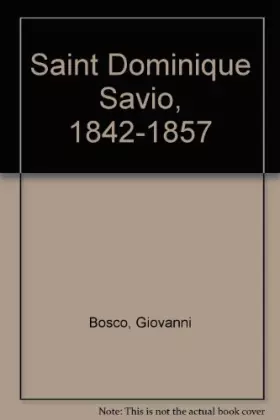 Couverture du produit · Saint dominique savio / 1842-1857