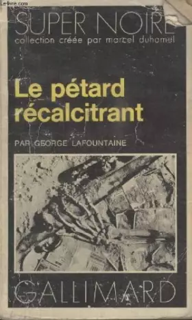 Couverture du produit · Collection super noire n° 117. le petard recalcitrant.