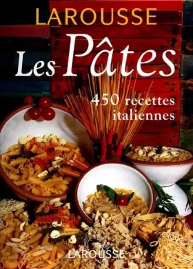 Couverture du produit · Les Pâtes. 450 recettes italiennes