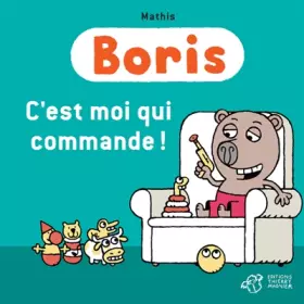 Couverture du produit · Boris : C'est moi qui commande !