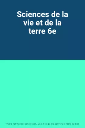Couverture du produit · Sciences de la vie et de la terre 6e
