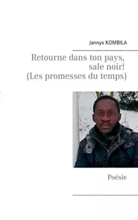 Couverture du produit · Retourne dans ton pays, sale noir! (Les promesses du temps): Poésie