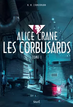 Couverture du produit · Corbusards. Alice Crane, tome 1 (1)