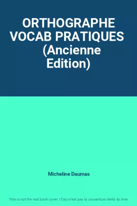 Couverture du produit · ORTHOGRAPHE VOCAB PRATIQUES    (Ancienne Edition)