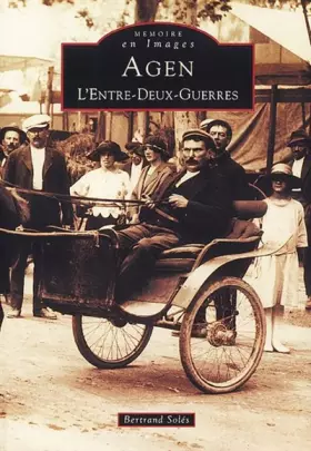 Couverture du produit · Agen: L'Entre-Deux Guerres