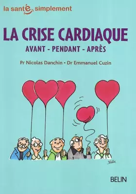 Couverture du produit · La Crise cardiaque : Avant - Pendant - Après