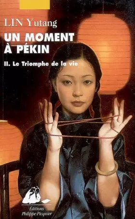 Couverture du produit · Un moment à Pékin : Tome 2, Le triomphe de la vie