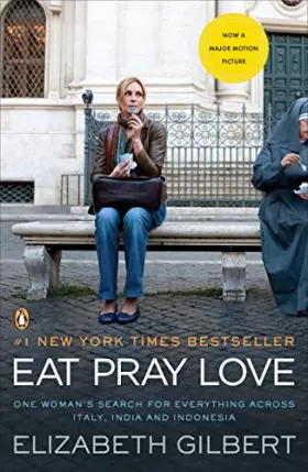Couverture du produit · Eat Pray Love: One Woman's Search for Everything Across Italy, India and Indonesia [Internation al Export Edition]