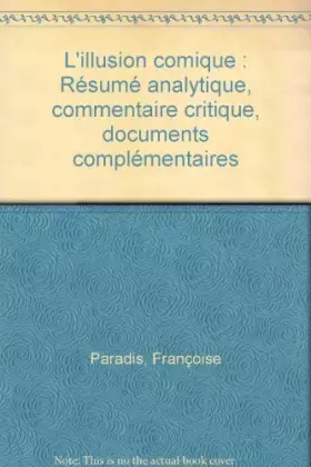 Couverture du produit · L'illusion comique, Pierre Corneille : Résumé analytique, commentaire critique, documents complémentaires