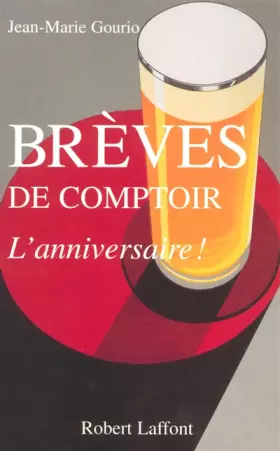 Couverture du produit · Brèves de comptoir, l'anniversaire