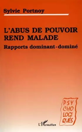 Couverture du produit · L'abus de pouvoir rend malade: Rapports dominant-dominé
