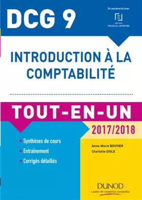 Couverture du produit · DCG 9 - Introduction à la comptabilité 2017/2018 - Tout-en-Un: Tout-en-Un (2017-2018)