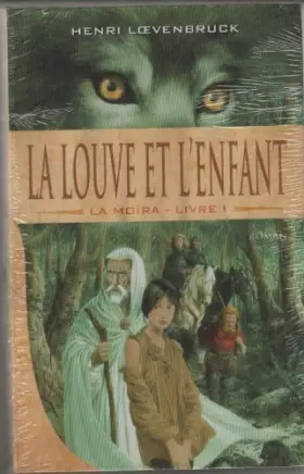 Couverture du produit · La louve et l'enfant (La Moïra)