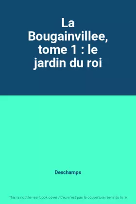 Couverture du produit · La Bougainvillee, tome 1 : le jardin du roi