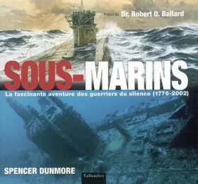 Couverture du produit · Sous-marins : La Fascinante aventure des guerriers du silence, 1776-2002