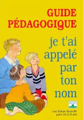 Couverture du produit · Je t'ai appelé par ton nom (Guide pédagogique)