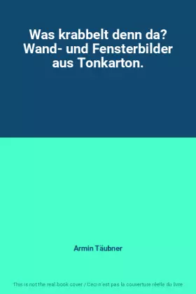 Couverture du produit · Was krabbelt denn da? Wand- und Fensterbilder aus Tonkarton.
