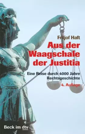 Couverture du produit · Aus der Waagschale der Justitia: Eine Reise durch 4000 Jahre Rechtsgeschichte (Beck im dtv)
