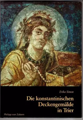 Couverture du produit · Die konstantinischen Deckengemälde in Trier (Trierer Beiträge zur Altertumskunde)