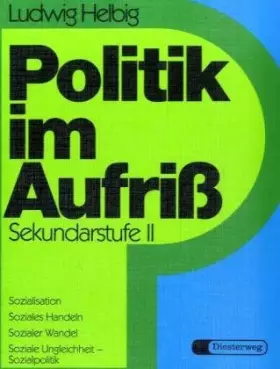 Couverture du produit · Politik im Aufriss. Sekundarstufe II - Neubearbeitung in vier Teilbänden: Politik im Aufriß, Sekundarstufe II, Neubearbeitung, 