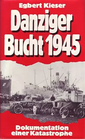 Couverture du produit · Egbert Kieser Danziger Bucht 1945