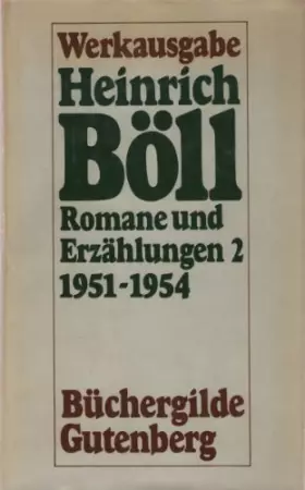 Couverture du produit · Werke, Band 2: Romane und Erzählungen 1951-1954 - Heinrich Böll