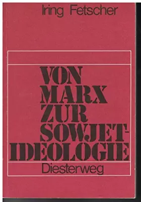 Couverture du produit · Von Marx zur Sowjetideologie: Darstellung, Kritik und Dokumentation des sowjetischen, jugoslawischen und chinesischen Marxismus