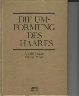 Couverture du produit · Die Umformung des Haares Aus der Praxis für die Praxis