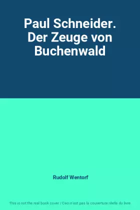 Couverture du produit · Paul Schneider. Der Zeuge von Buchenwald